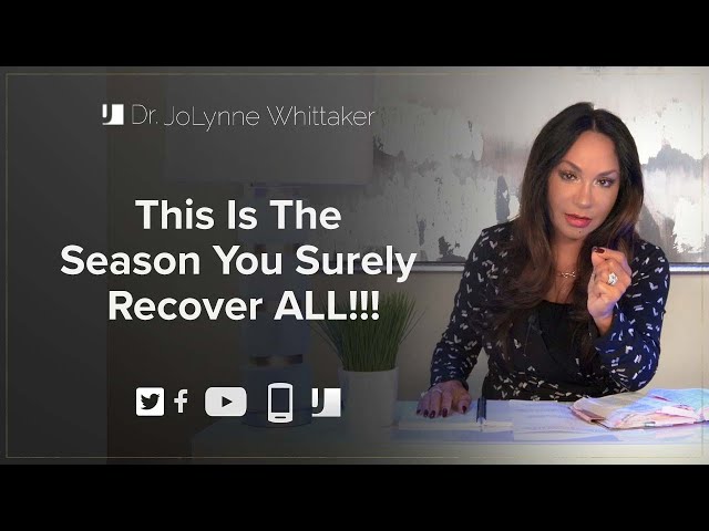 🔥 #PROPHETIC WORD — This Is The Season You Surely Recover ALL!! Dr. JoLynne Whittaker 4/20/22