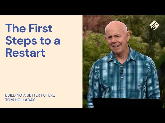 "The First Steps to a Restart" with Tom Holladay