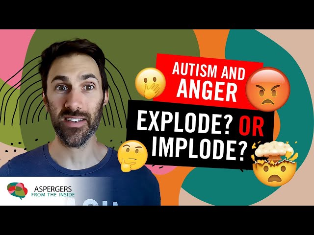 Autism and Anger Management (why do we sometimes explode? or implode?) | Patrons Choice
