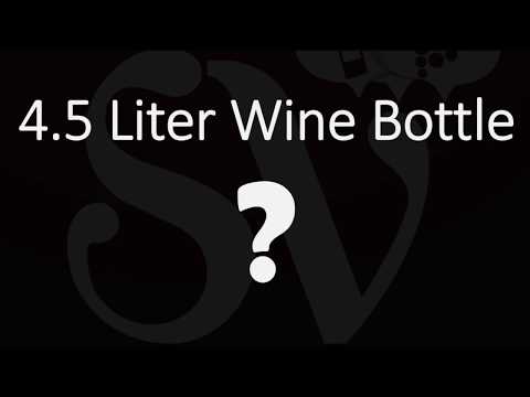 What Is A 4 5 Liter Bottle Of Wine Called Guide To Large Bottle Size Names