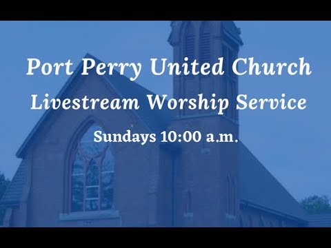 Worshipping Together Port Perry United Church