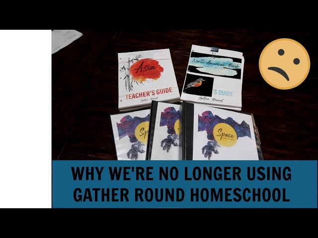 CURRICULUM REVIEW | WHY WE STOPPED USING GATHER ROUND HOMESCHOOL