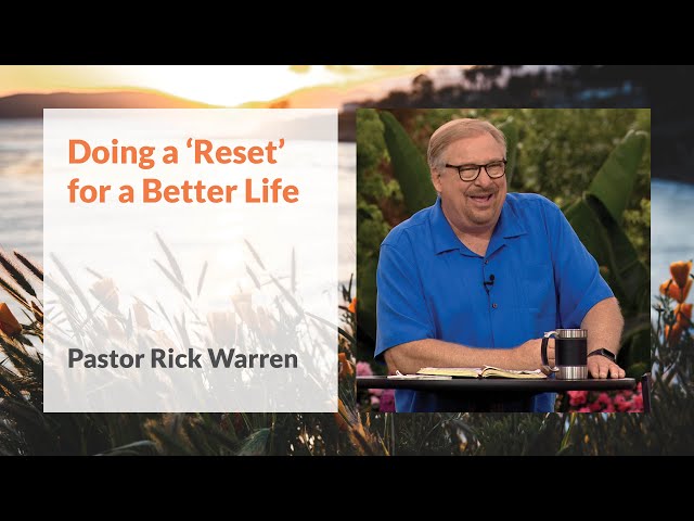 "Doing a 'Reset' for a Better Life" with Pastor Rick Warren
