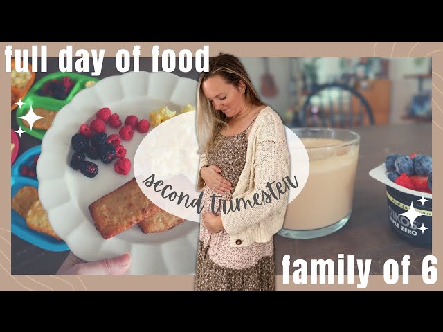 SECOND TRIMESTER WHAT I EAT IN A DAY || + RECIPES || FAMILY OF 6