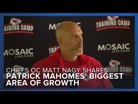 Chiefs OC Matt Nagy On QB Patrick Mahomes New Focus
