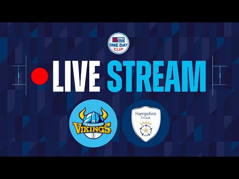 Live Stream Yorkshire Vikings V Hampshire Metro Bank One Day Cup