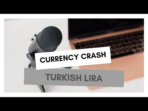 The Currency Economics The Crash Of Turkish LIRA 2021