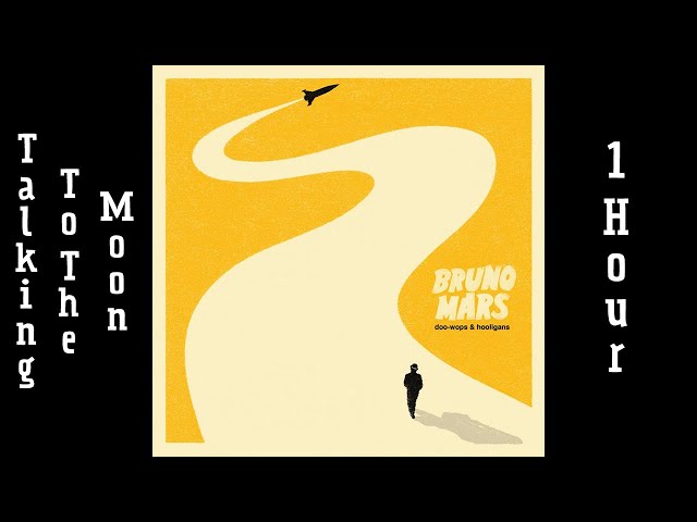 [1 Hour] Talking to the Moon by Bruno Mars