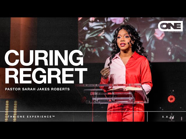 Curing Regret - Sarah Jakes Roberts