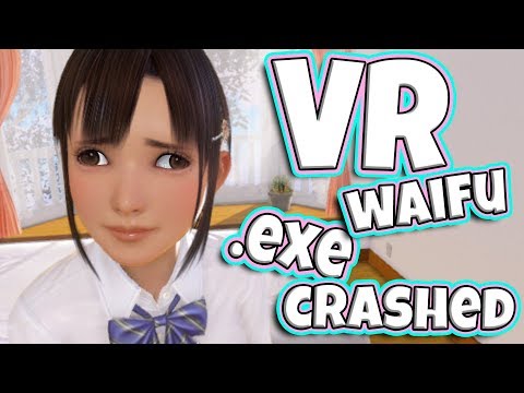 I Think My VR Waifu Is Broken