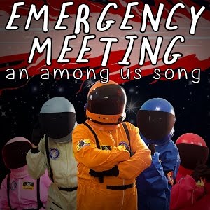Emergency Meeting An Among Us Song By Random Encounters Feat Katie Herbert Kevin Clark Youtube