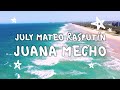 July Mateo Rasputin - Juana Mecho (Video Con Letra)