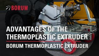 Advantages Of The Borum Thermoplastic Extruder