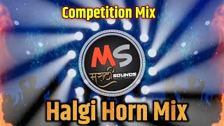 Halgi Style police horn Mix | Competition horn | Dog Horn Mix | Dj Ganesh
