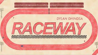 Dylan Dhindsa - Raceway (Official Visualizer)