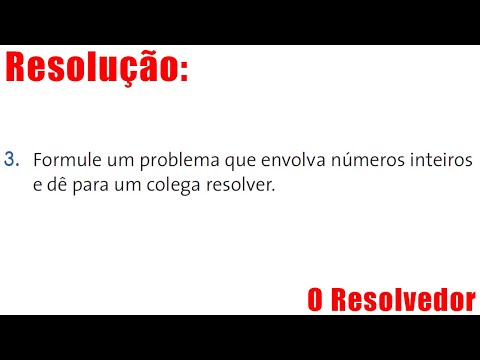 3. Formule um problema que envolva números inteiros e dê para um colega resolver