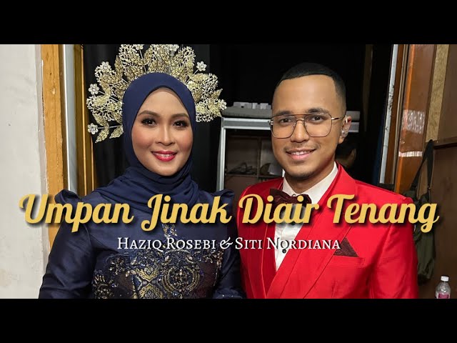 UMPAN JINAK DIAIR TENANG - Haziq Rosebi & Siti Nordiana class=