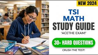 TSI Math Exam Success 2026: Complete Study Guide To Pass Your Placement Test Fast