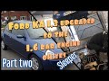 Ford KA sleeper  build engine upgrade part two