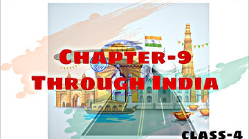 Chapter 9: THROUGH INDIA l From Class 4