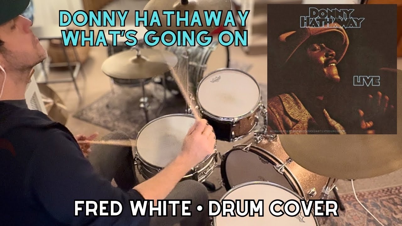 Donny Hathaway “What’s Going On” Fred White - Drum Cover 