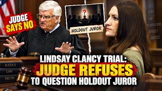 Lindsay Clancy Trial: Judge REFUSES to Question Holdout Juror as Tensions Explode