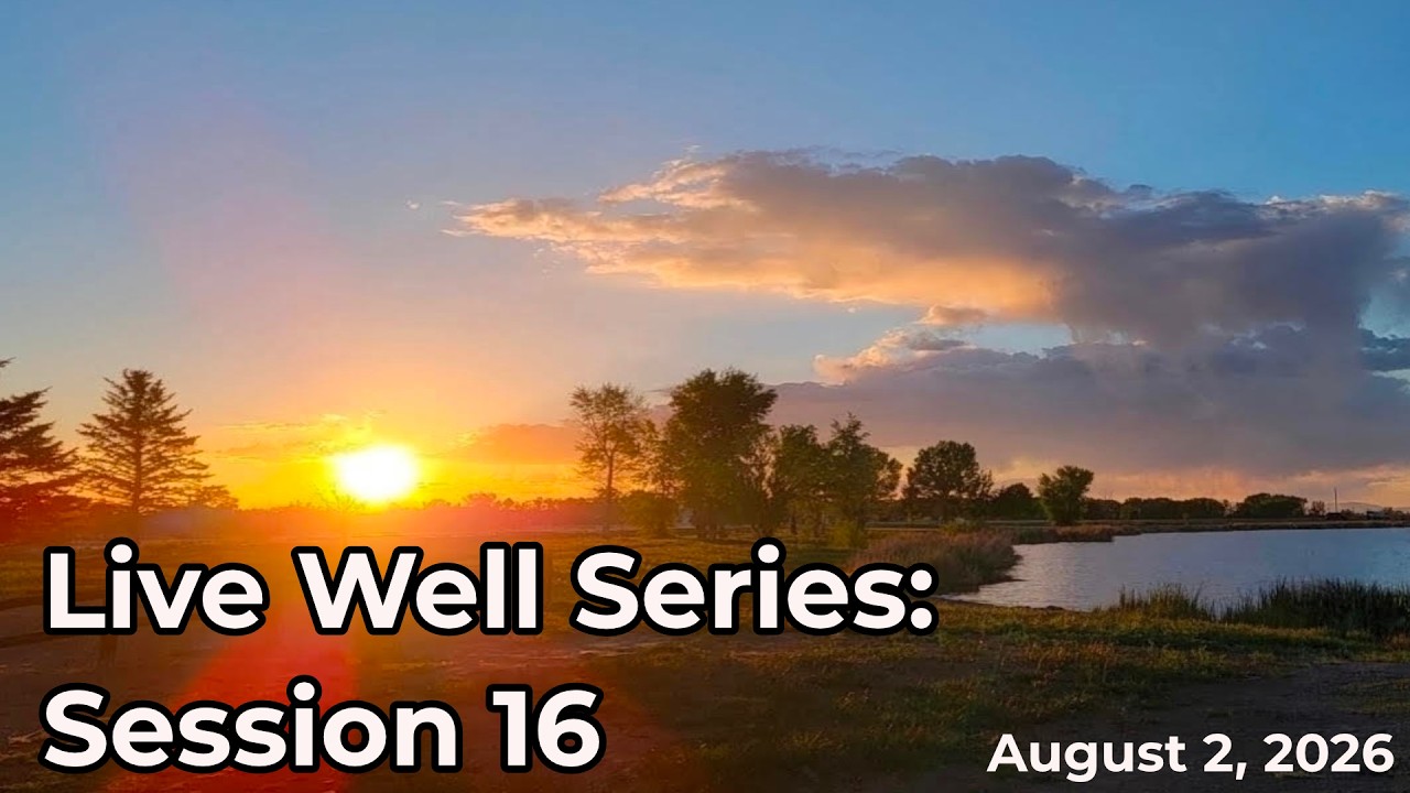 Live Well Series: Session 16