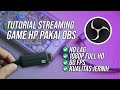 Tutorial Full Cara Live Streaming Game Dari HP Pakai OBS Tanpa LAG & Gambar Mulus ft PX Indonesia