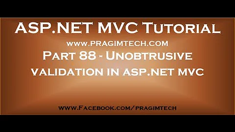 Part 88   Unobtrusive validation in asp net mvc