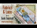 The beauty of fibers fabric and lace in junk journals