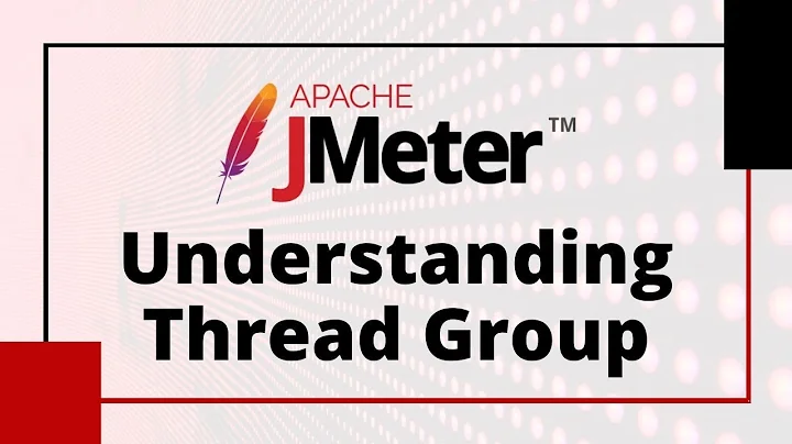 Understanding Thread Group | JMeter Tutorial