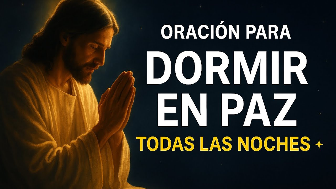 Oración Poderosa Antes de Dormir 🙏 Paz y Descanso Profundo - YouTube
