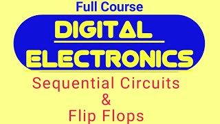 Sequential Circuits & Flip Flops