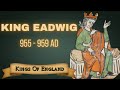 King eadwig  the worst saxon king of england 955  959 ad