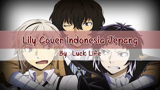 LILY - LUCK LIFE | BUNGOU STRAY DOGS | COVER INDONESIA JEPANG