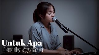 UNTUK APA - MAUDY AYUNDA COVER BY MICHELA THEA