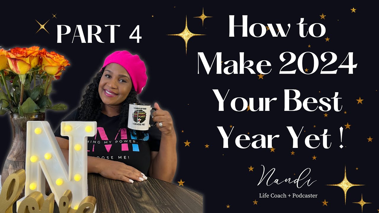 Part 4 of How to Make 2024 Your Best Year Yet – Planning - YouTube