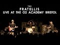 01 - The Fratellis - Baby Don't You Lie To Me - Live at o2 Academy Bristol