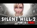 Silent Hill 2 - PART 6 FINALE / FULL VOD