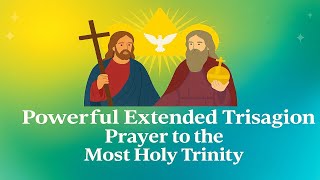 🙏 Powerful Extended Trisagion Prayer to the Most Holy Trinity