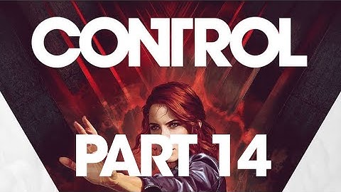 Control Playthrough - Part 14 (Polaris/Take Control) - [1080p 60FPS] - No Commentary