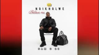 Ezitolo-{ft 23DZY} NGIKHOLWE/Believe Me Album 