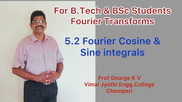 Fourier Transforms-2. Fourier Cosine & Sine Integral.KTU.MAT102