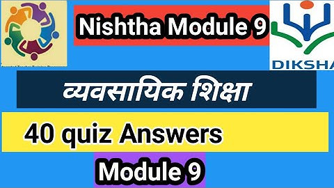 Nishtha Module 9 quiz  Answers Key | निष्ठा मॉड्यूल 9 के 40 प्रश्नावली हल । module 9