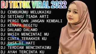 DJ TIKTOK TERBARU 2022 - DJ CEMBURUMU MELUKAIKU - DJ SETIAKU TIADA ARTI - DJ VIRAL 2022