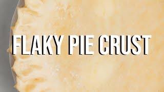 The FLAKIEST Pie Crust Recipe