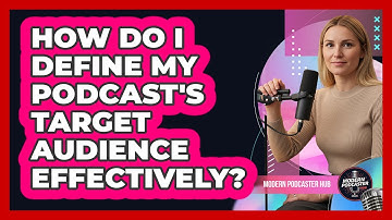 How Do I Define My Podcast