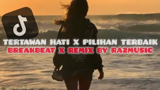 TERTAWAN HATI X PILIHAN TERBAIK | DJ BREAKBEAT X REMIX BY RA2MUSIC #fyp 