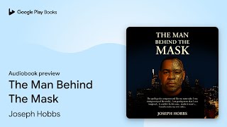 The Man Behind The Mask by Joseph Hobbs · Audiobook preview
