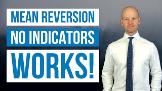 Reliable NO INDICATOR” Mean Reversion Trading Strategy